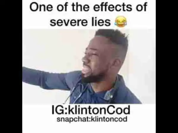 Video: Video (skit): Klinton Cod – Effects Of Severe Lies